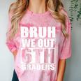 Bruh We Out 6th Graders Sixth Grade Graduation Class Of 2025 Comfort Color Blast T-Shirt Clay