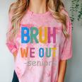 Bruh We Out Seniors Senior Year Back To School Graduation Comfort Color Blast T-Shirt Clay