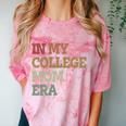 In My College Mom Era College Graduation For Mom Comfort Color Blast T-Shirt Clay