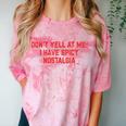 Don't Yell At Me I Have Spicy Nostalgia Comfort Color Blast T-Shirt Clay