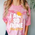 Graduation Class Of 2025 I Am So Done Senior Student Comfort Color Blast T-Shirt Clay