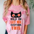 Hold On Let Me Overthink This Anxiety Introvert Overthinking Comfort Color Blast T-Shirt Clay