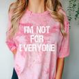 I'm Not For Everyone Humor Joke Sarcastic Introvert Comfort Color Blast T-Shirt Clay