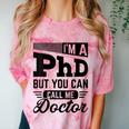 I'm A PhD Call Me Doctor Doctorate Degree Graduation Comfort Color Blast T-Shirt Clay