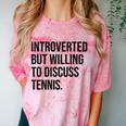 Introverted Tennis Player Tennis Introvert Comfort Color Blast T-Shirt Clay Introverted Tennis Player Tennis Introvert Comfort Color Blast T-Shirt Clay
