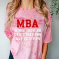 MBA When Your BS Can't Take You Any Further Shirt Graduation Comfort Color Blast T-Shirt Clay