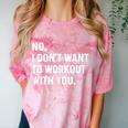 No I Don't Want To Workout With You Introvert Weight Cardio Comfort Color Blast T-Shirt Clay No I Don't Want To Workout With You Introvert Weight Cardio Comfort Color Blast T-Shirt Clay