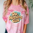 Do Nothing Club Lazy Introvert Gen Y Millennials Comfort Color Blast T-Shirt Clay