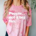 People Not a Big Fan A Deadpan Design For Introverts Comfort Color Blast T-Shirt Clay