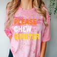 Please Chew Quieter Introvert Silence Lover Quote Comfort Color Blast T-Shirt Clay