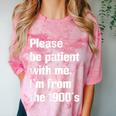 Please Be Patient With Me I'm From The 1900s Generation X Comfort Color Blast T-Shirt Clay