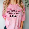 Please Be Patient With Me I'm From The 1900s Nostalgic Comfort Color Blast T-Shirt Clay Please Be Patient With Me I'm From The 1900s Nostalgic Comfort Color Blast T-Shirt Clay