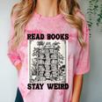 Read Books Stay Weird Book Lover Joke Introvert Reading Comfort Color Blast T-Shirt Clay