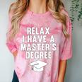 Relax I Have a Master's Degree Graduation Comfort Color Blast T-Shirt Clay