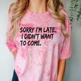 Sorry I Am Late Sarcastic Introvert Quote Text Comfort Color Blast T-Shirt Clay
