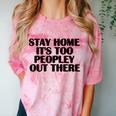 Stay Home It's Too Peopley Out There Sarcastic Introvert Comfort Color Blast T-Shirt Clay