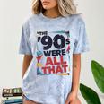 The 90s Were All That – Retro 1990s Nostalgia Tee Comfort Color Blast T-Shirt Ocean