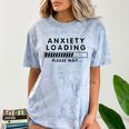 Anxiety Loading Please Wait Anti-Social Introvert Comfort Color Blast T-Shirt Ocean Anxiety Loading Please Wait Anti-Social Introvert Comfort Color Blast T-Shirt Ocean