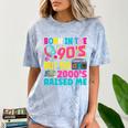 Born In The 90's But The 2000's Raised Me Y2K Nostalgia Comfort Color Blast T-Shirt Ocean