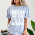 Bruh We Out 6th Graders Sixth Grade Graduation Class Of 2025 Comfort Color Blast T-Shirt Ocean