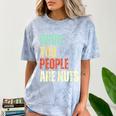 Bruh You People Are Nuts Introvert Saying Mean Comfort Color Blast T-Shirt Ocean