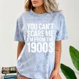 You Can't Scare Me I'm From The 1900s Retro Comfort Color Blast T-Shirt Ocean You Can't Scare Me I'm From The 1900s Retro Comfort Color Blast T-Shirt Ocean