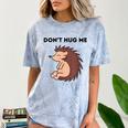 Don't Hug Me Porcupine Or Hedgehog Introvert Comfort Color Blast T-Shirt Ocean Don't Hug Me Porcupine Or Hedgehog Introvert Comfort Color Blast T-Shirt Ocean