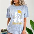 Graduation Class Of 2025 I Am So Done Senior Student Comfort Color Blast T-Shirt Ocean