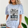 Humor For Introverts Stop Looking At Me I'm Hiding Graphic Comfort Color Blast T-Shirt Ocean Humor For Introverts Stop Looking At Me I'm Hiding Graphic Comfort Color Blast T-Shirt Ocean