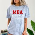 MBA When Your BS Can't Take You Any Further Shirt Graduation Comfort Color Blast T-Shirt Ocean