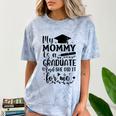 My Mommy Did It And She Did It Graduation Tee For Daughter Comfort Color Blast T-Shirt Ocean
