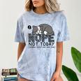 Nope Not Today Tomorrow's Not Looking Good Either Introverts Comfort Color Blast T-Shirt Ocean
