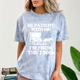 Be Patient With Me I'm From The 1900s Over The Hill Comfort Color Blast T-Shirt Ocean