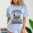 Please Be Patient I'm From The 1900s Comfort Color Blast T-Shirt Ocean