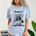 Raccoon Hang On Let Me Overthink This Introvert Comfort Color Blast T-Shirt Ocean Raccoon Hang On Let Me Overthink This Introvert Comfort Color Blast T-Shirt Ocean