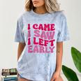 I Came I Saw I Left Early Sarcastic Introvert Saying Comfort Color Blast T-Shirt Ocean I Came I Saw I Left Early Sarcastic Introvert Saying Comfort Color Blast T-Shirt Ocean