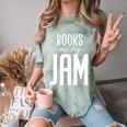 Books Are My Jam Graphic For Introverts Comfort Color Blast T-Shirt Fern Books Are My Jam Graphic For Introverts Comfort Color Blast T-Shirt Fern