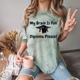 My Brain Is Full Diploma Please Graduation Idea For Her Him Comfort Color Blast T-Shirt Fern
