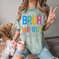 Bruh We Out Seniors Senior Year Back To School Graduation Comfort Color Blast T-Shirt Fern