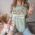BSN Bachelor Of Science In Nursing Student Graduation Comfort Color Blast T-Shirt Fern