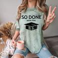 Done With This BS College Graduation Comfort Color Blast T-Shirt Fern