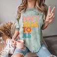 Don't Talk To Me Sarcastic Introvert Antisocial Comfort Color Blast T-Shirt Fern Don't Talk To Me Sarcastic Introvert Antisocial Comfort Color Blast T-Shirt Fern