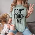 Don't Touch Me Introvert Antisocial Introverted Comfort Color Blast T-Shirt Fern