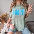 I Did It Graduation Shirt For Graduates And Proud Parents Comfort Color Blast T-Shirt Fern