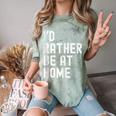 I'd Rather Be At Home Antisocial Introvert Tee Comfort Color Blast T-Shirt Fern