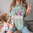 I'm From The 1900s Premium Comfort Color Blast T-Shirt Fern