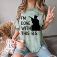 I'm Done With This BS College Graduation Shirt Comfort Color Blast T-Shirt Fern