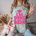 I'm Done Class Of 2024 Pink Girls Women Graduation Comfort Color Blast T-Shirt Fern