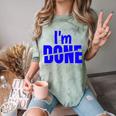 I'm Done Sarcastic Introvert Introversion Comfort Color Blast T-Shirt Fern I'm Done Sarcastic Introvert Introversion Comfort Color Blast T-Shirt Fern