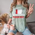 Introverted Please Wait Introvert Saying Sarcasm Comfort Color Blast T-Shirt Fern